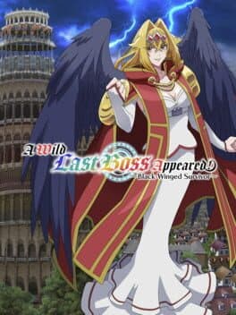 A Wild Last Boss Appeared! ~Black-Winged Survivor~